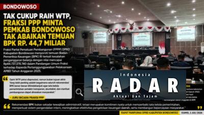 Tak Cukup Raih WTP, Fraksi PPP Minta Pemkab Bondowoso Tidak Abaikan Temuan BPK Rp. 44,7Miliar