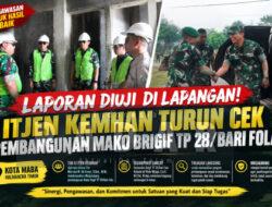Laporan Diuji di Lapangan! Itjen Kemhan Turun Cek Pembangunan Mako Brigif TP 28/Bari Fola