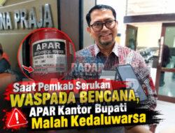 Saat Pemkab Serukan Waspada Bencana, APAR Kantor Bupati Malah Kedaluwarsa