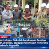 Revitalisasi Sekolah Bondowoso Tembus Rp1,2 Miliar, Wabup: Penentuan Penerima Berbasis Dapodik