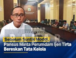 Sebelum Suntik Modal, Pansus II Minta Perumdam Ijen Tirta Bereskan Tata Kelola