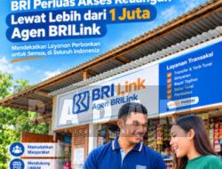 Jangkau Pelosok Negeri, BRI Perluas Akses Keuangan Lewat Lebih dari 1 Juta Agen BRILink
