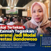 Fiskal Tertekan, Hj Zainiah Tegaskan Toleransi Jadi Modal Investasi Bondowoso